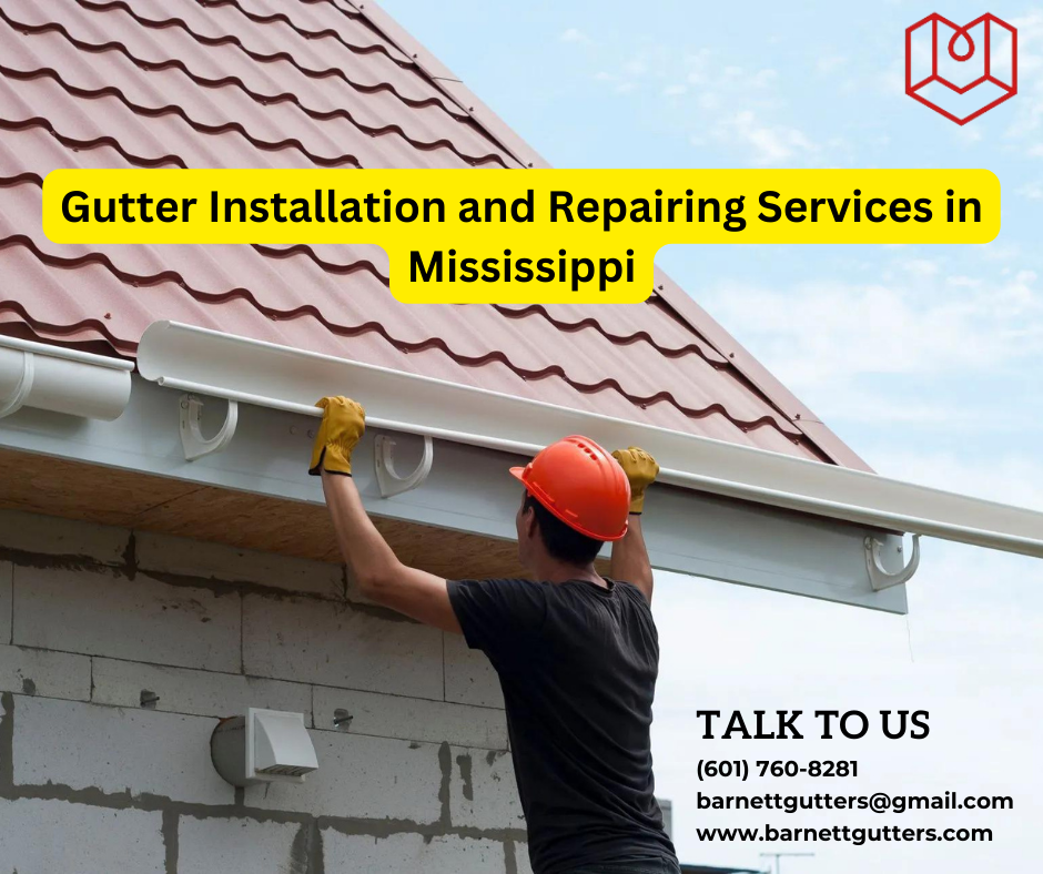 Gutter Installation and Repairing Services in Mississippi