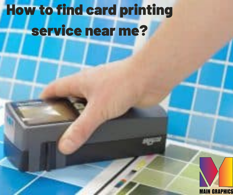 How To Find Card Printing Service Near Me? by Main Graphics Medium