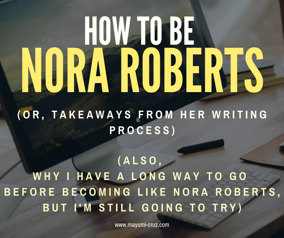 How to be Nora Roberts. How to be Nora Roberts? In the end… | by Mayumi  Cruz | myusings | Medium