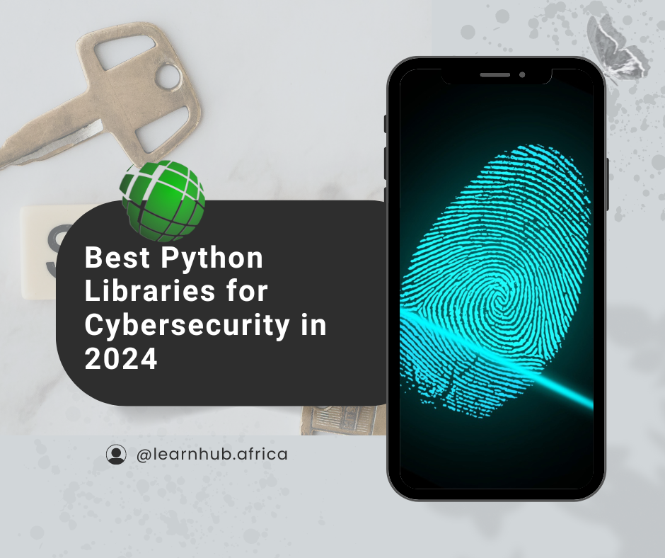Best Python Libraries for Cybersecurity in 2024 | by Scofield O. Idehen ...