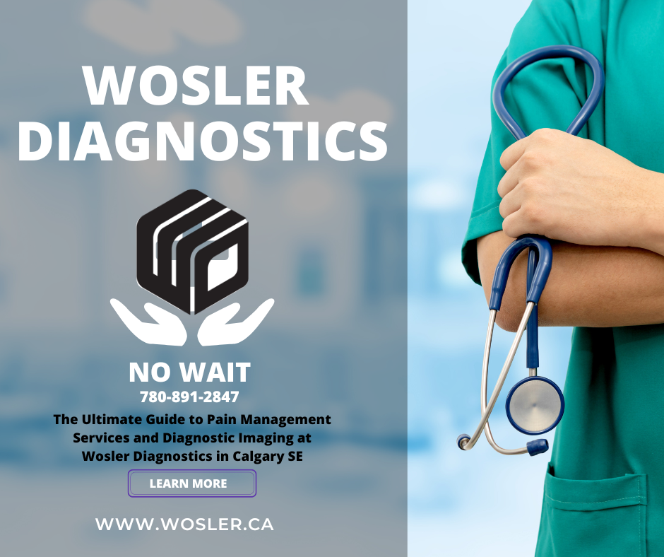 The Ultimate Guide to Pain Management Services and Diagnostic Imaging at Wosler Diagnostics in