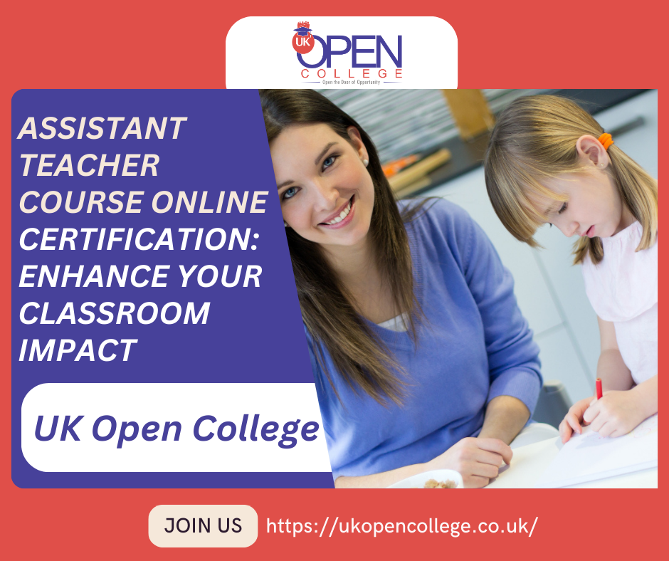 Empower Your Education Career An Assistant Teacher Course Online