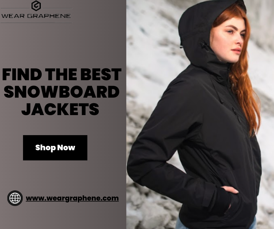 Find The Best Snowboard Jackets Weargraphene Medium