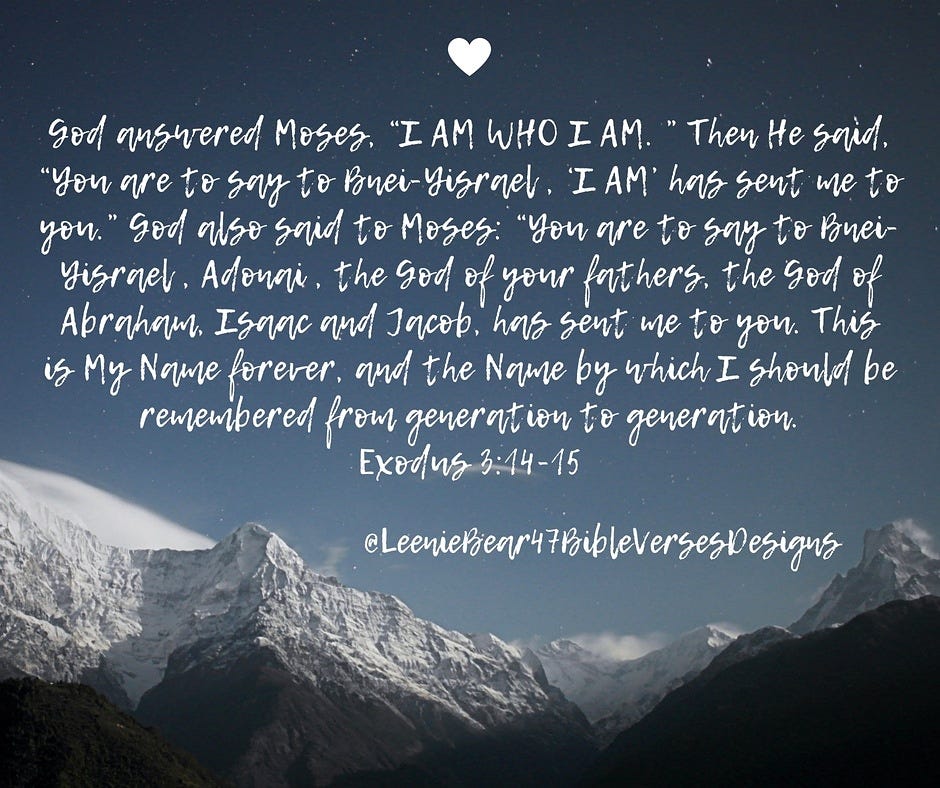 God answered Moses, “I AM WHO I AM. by 𝓐𝓲𝓵𝓮𝓮𝓷 𝓓𝓮𝓵𝓰𝓪𝓭𝓸 Medium