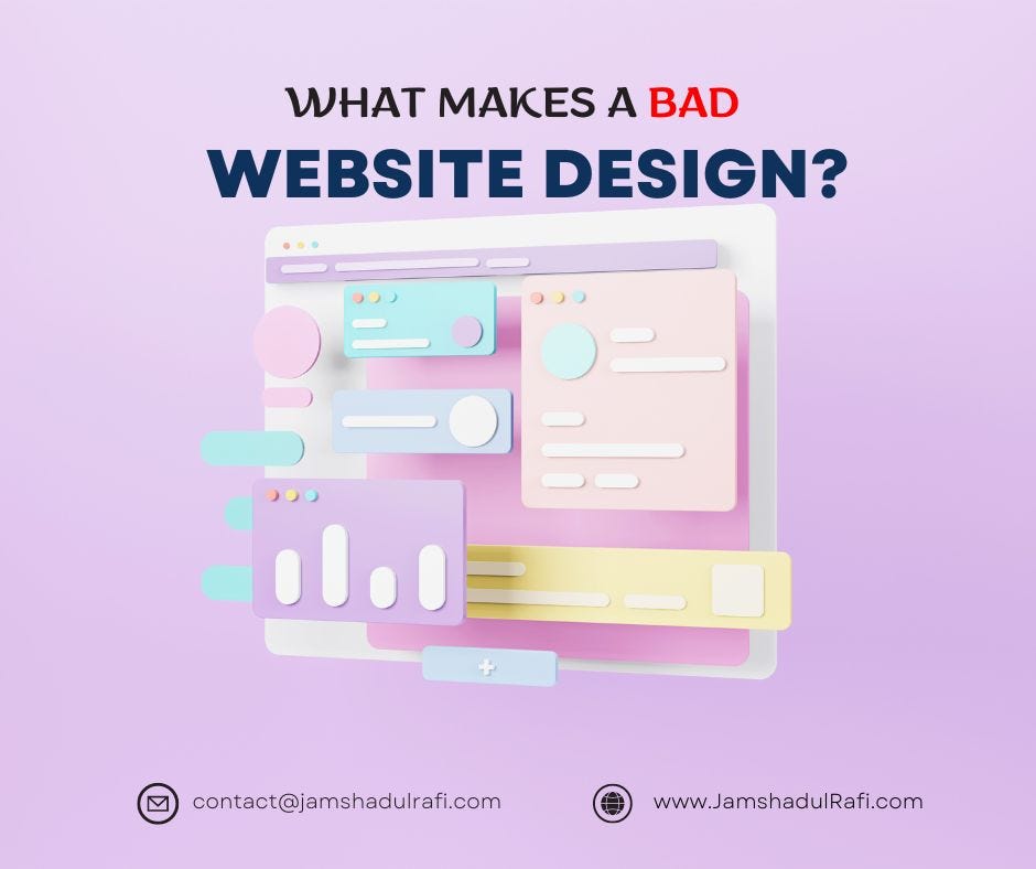 What Makes a Bad Website Design? Jamshadul Rafi Medium