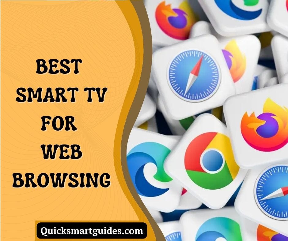 Best Smart TV for Web Browsing — Complete Review & Guide 2023 | by Quick  Smart Guides | Medium
