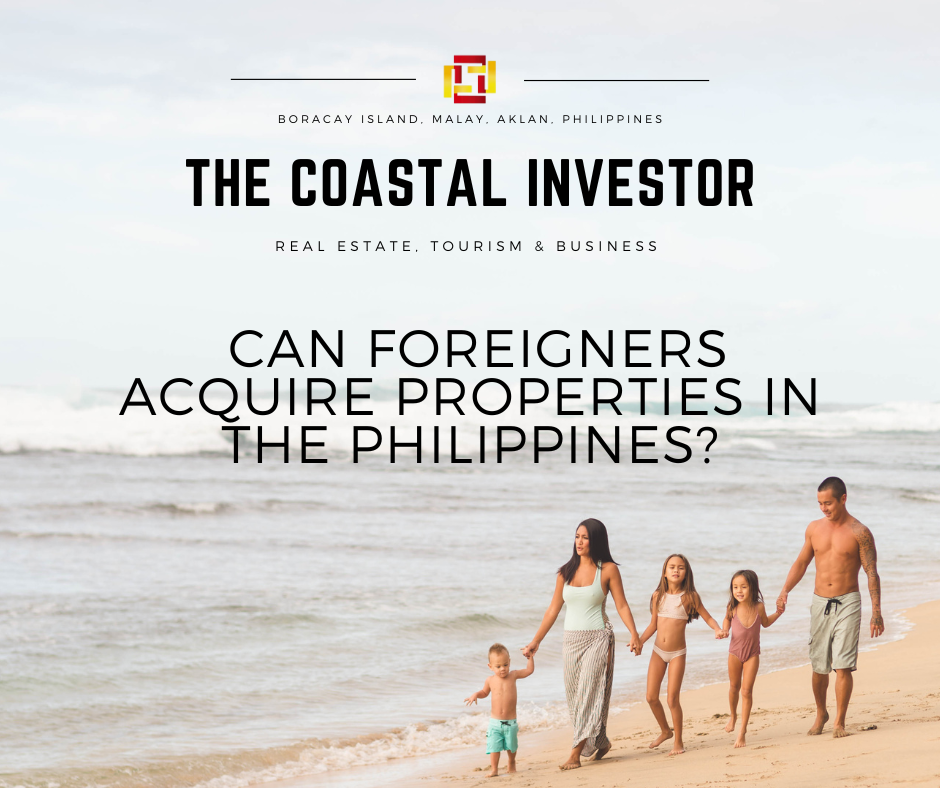 Can foreigners acquire properties in the Philippines? by Keiza Rosado