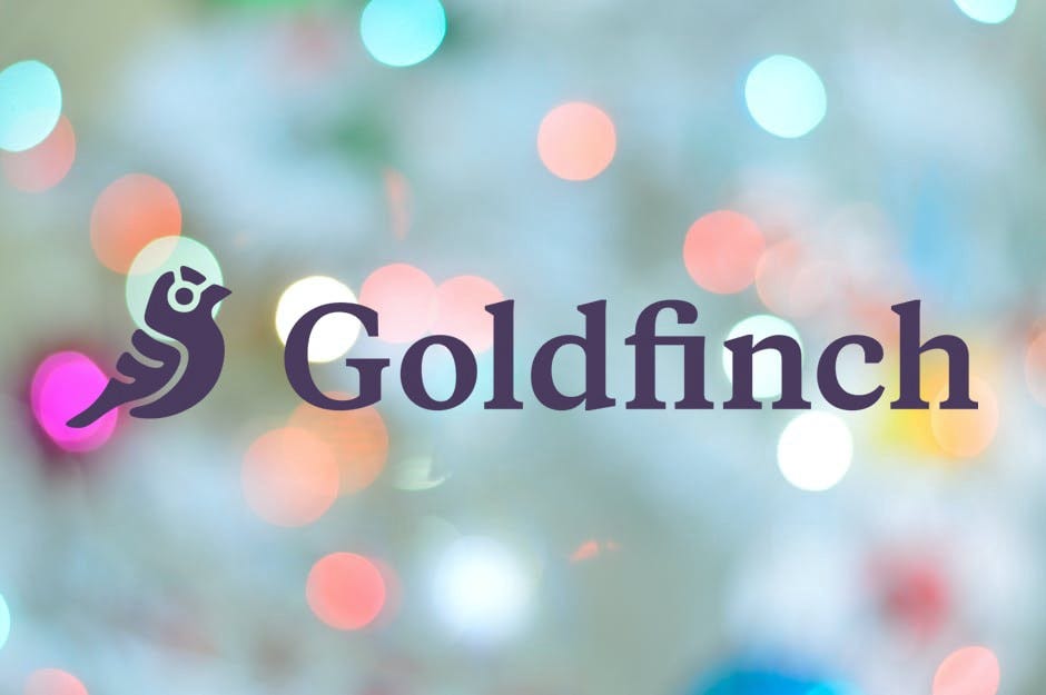 Introducing Goldfinch. Hi everyone, i have something for you… | by