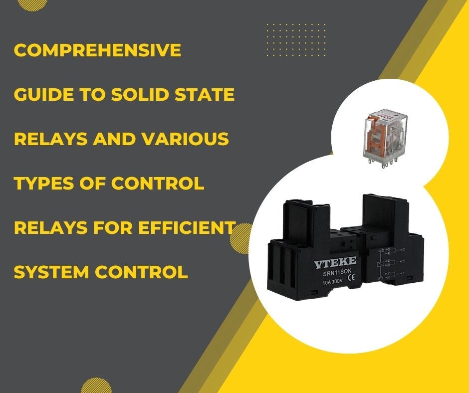 Comprehensive Guide to Solid State Relays and Various Types of Control Relays for Efficient