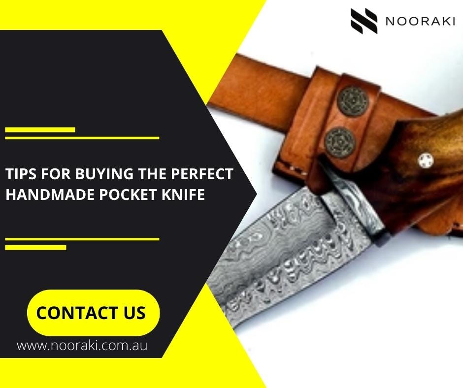 Tips for Buying the Perfect Handmade Pocket Knife by Nooraki Knives