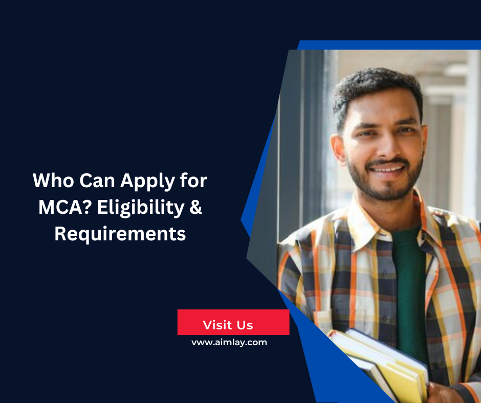 Who Can Apply for MCA? Eligibility & Requirements
