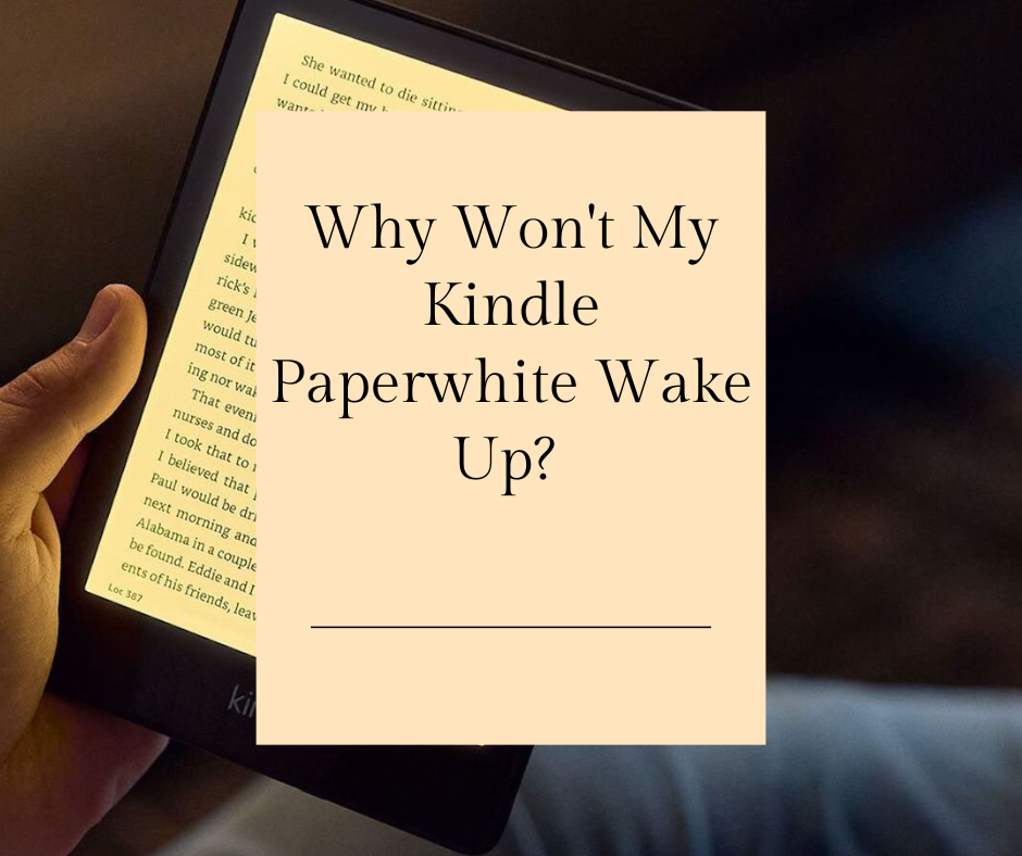 Why Won’t My Kindle Paperwhite Wake Up? by Steve Smith Medium