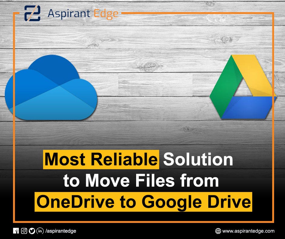 most-reliable-solution-to-move-files-from-onedrive-to-google-drive-by