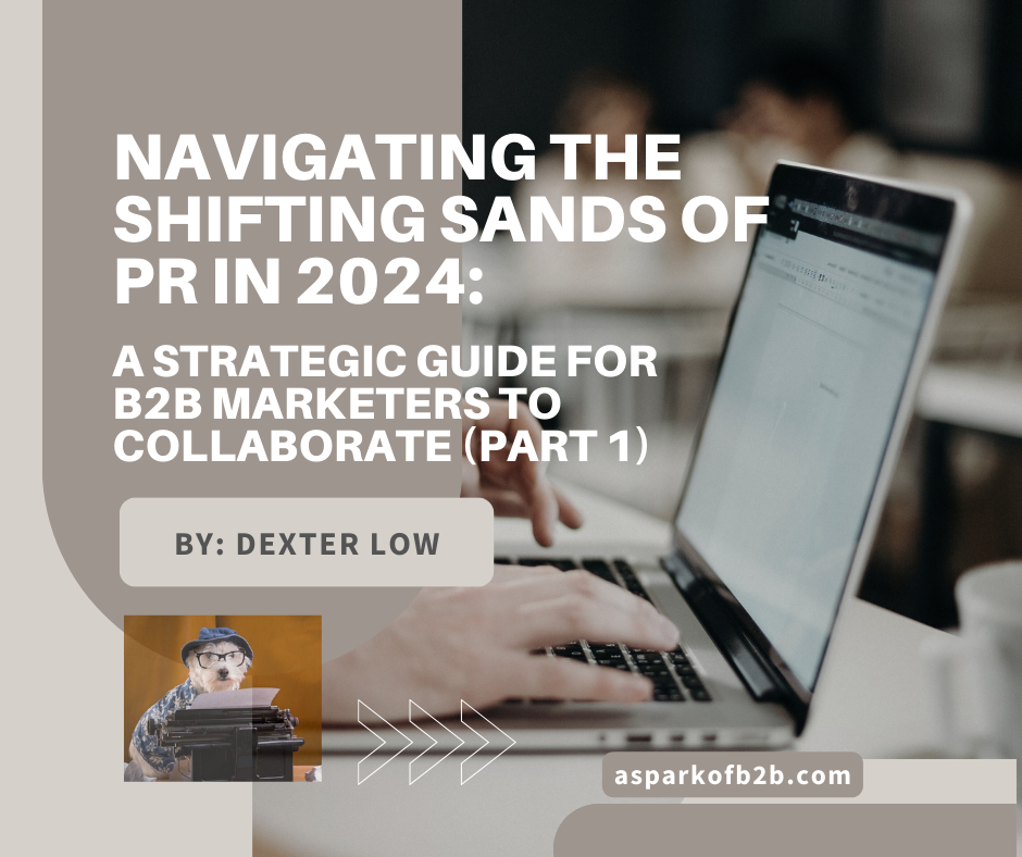Navigating the Shifting Sands of PR in 2024: A Strategic Guide for B2B