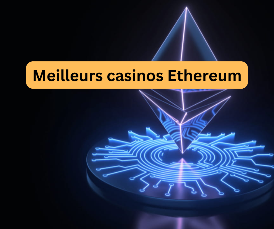 Meilleurs casinos Ethereum