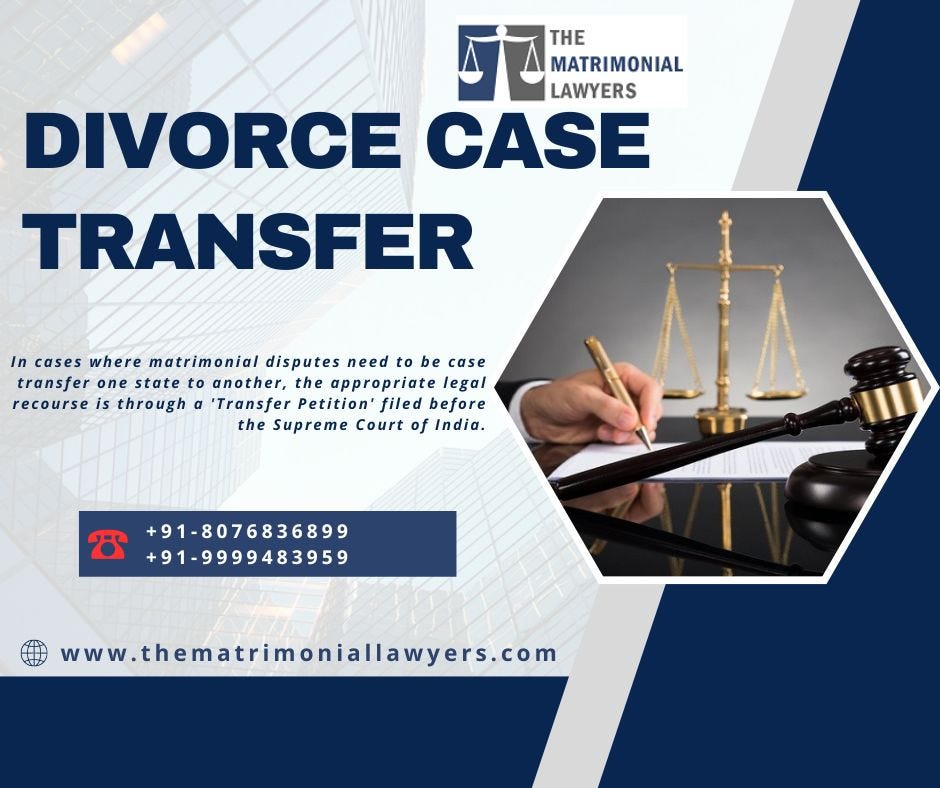 Legal Procedure for Divorce Case Transfer — The Matrimonial Lawyers