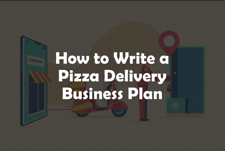 Pizza Delivery Business Plan the Ultimate Guide for 2024 by Pro