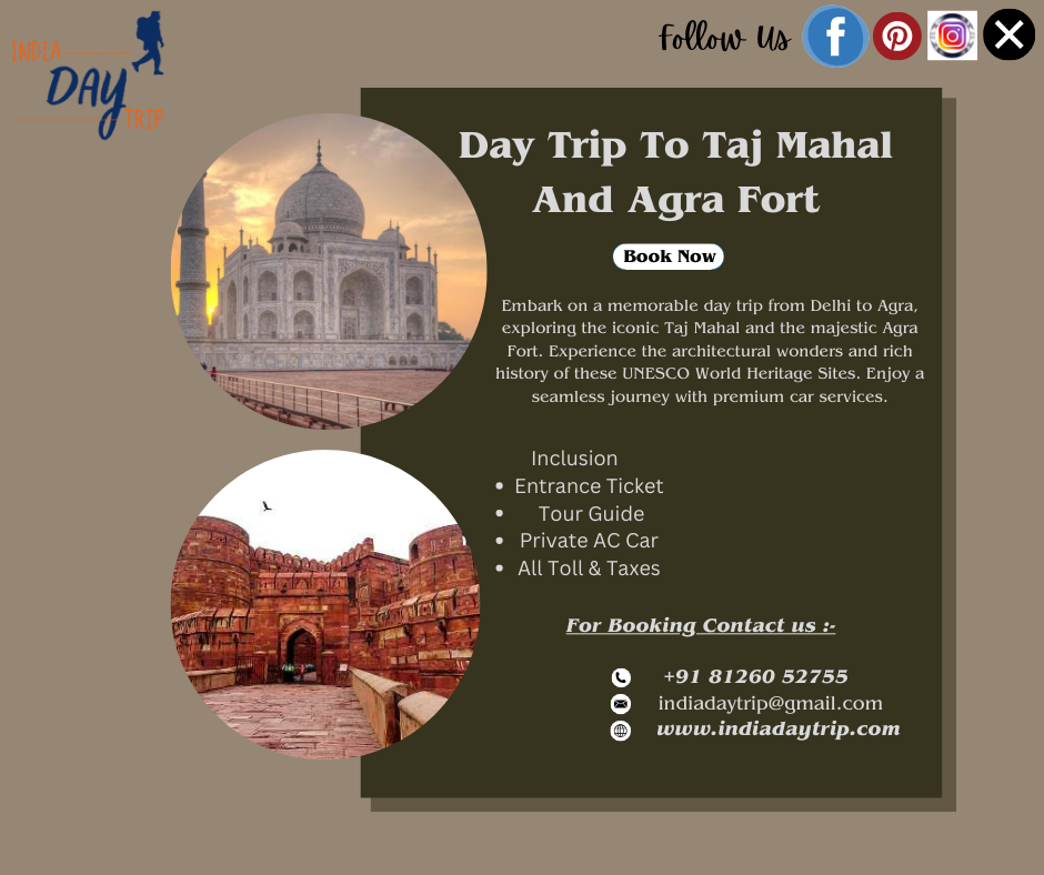 Day Trip to Taj Mahal and Agra Fort by Car A Complete Guide — India