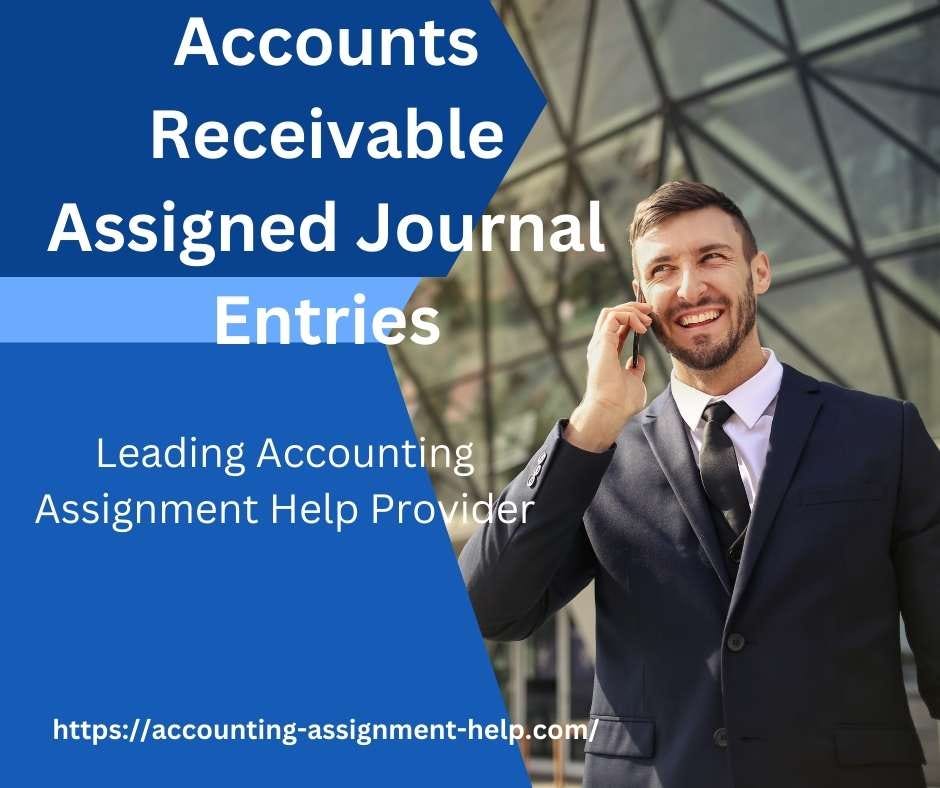 Accounts Receivable Assigned Journal Entries | By Assignment Help | Medium