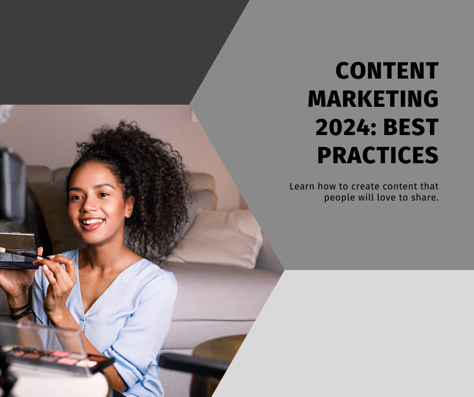 Content Marketing Best Practices for 2024 Creating Engaging and