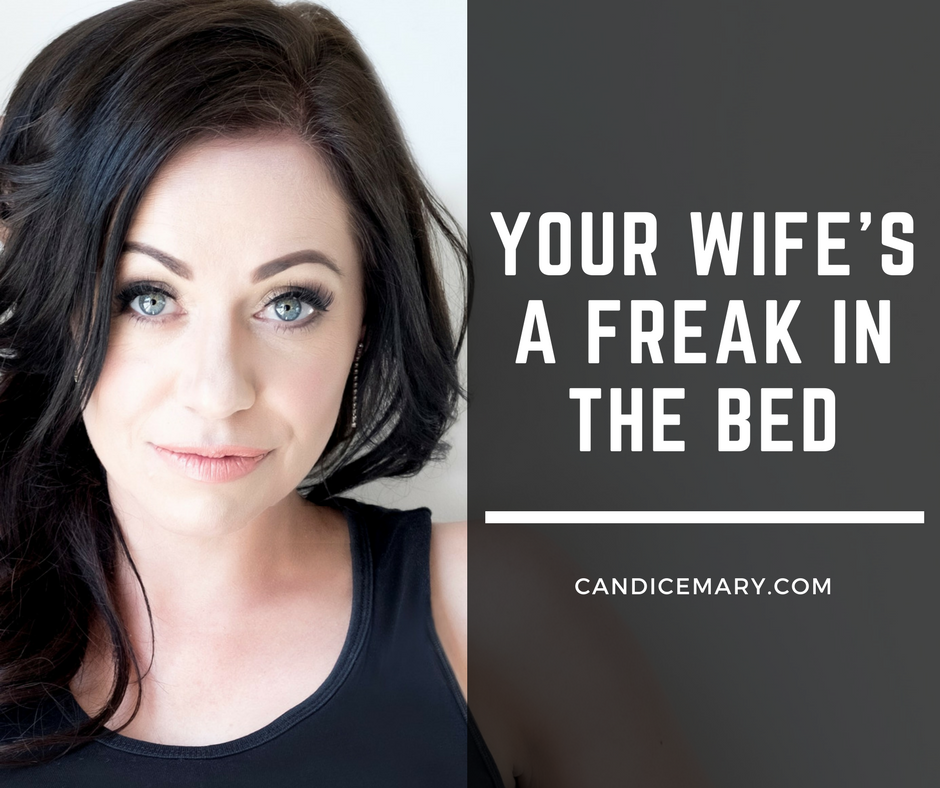 Your wife’s a freak in the bed. Today’s Ask Candice question is from 35