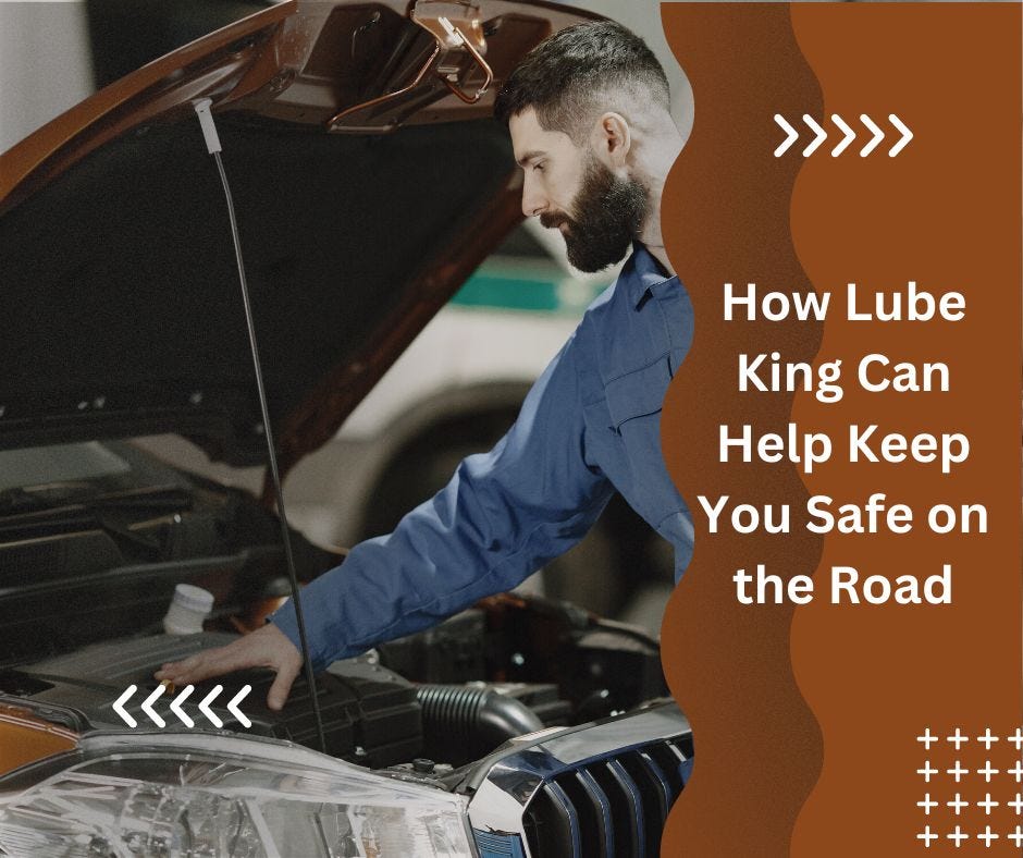 How Lube King Can Help Keep You Safe on the Road by Lubekingwindsor Medium