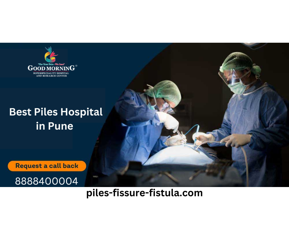 Best Piles Hospital in Pune Good Morning Hospital by