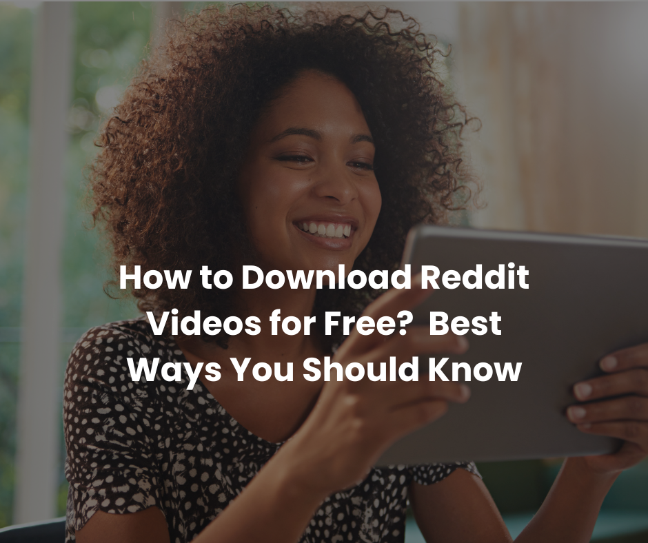 Mastering Reddit Video Downloading: Unleashing the Power of Offline 