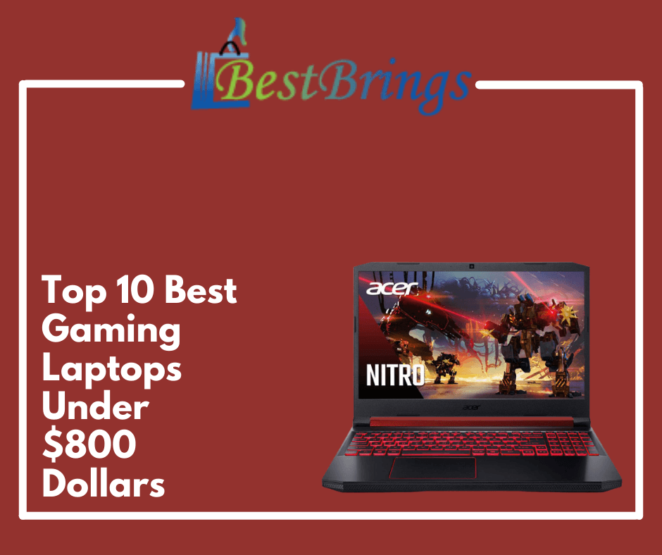 Top 10 Best Gaming Laptops Under 800 Dollars Expert Reviews in 2022 Trendy Collection Medium
