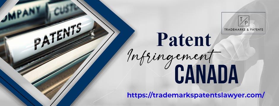 Everything to Know About Patent Infringement in Canada | by Trademarks ...