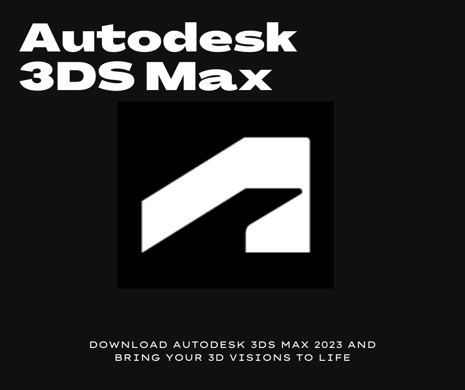 Autodesk 3DS Max 2023 — Download. Unleash Your Creative Potential with ...