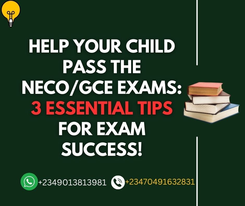 Help Your Child Pass the NECO/GCE Exams 3 Essential Tips for Exam Success! by Joshua Omotayo