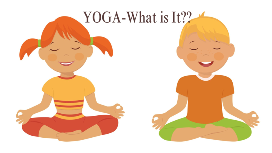 YOGAWhat does it mean to YOU??. What is Yoga? by Sarita Dudani Feb