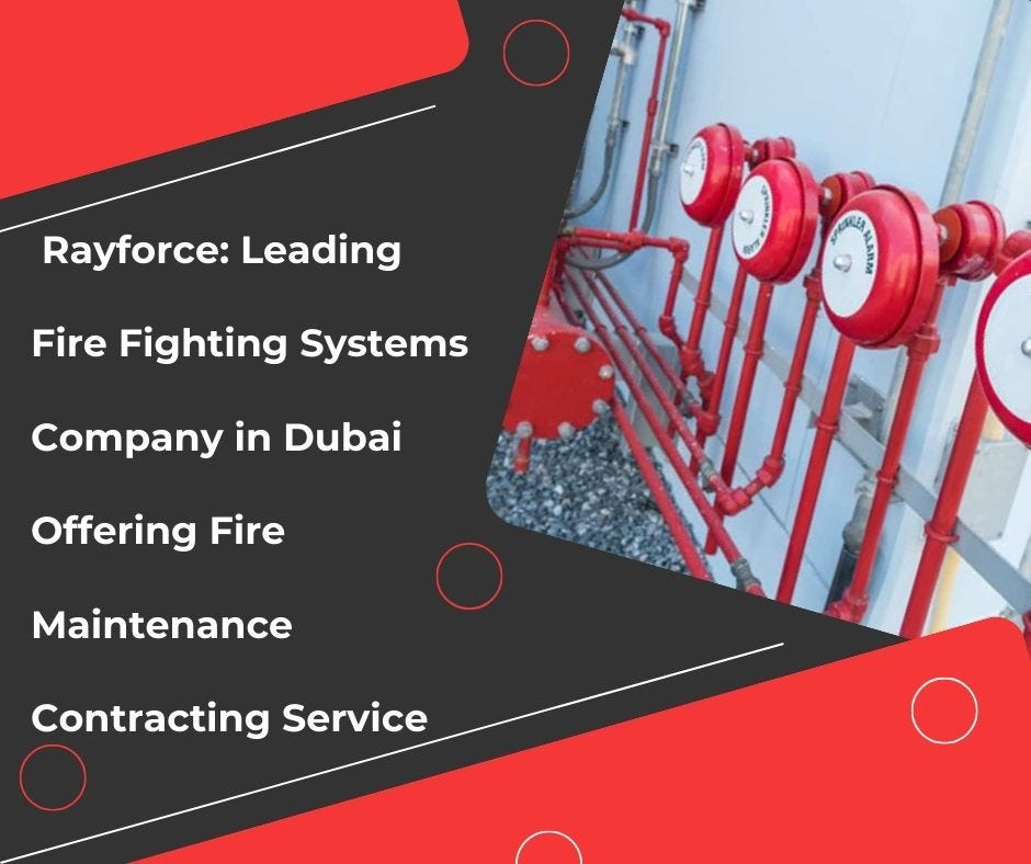 Rayforce Leading Fire Fighting Systems Company in Dubai Offering Fire