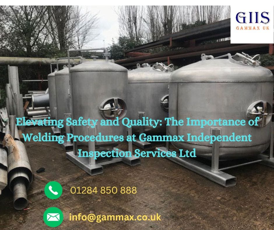 Elevating Safety and Quality: The Importance of Welding Procedures at Gammax Independent…