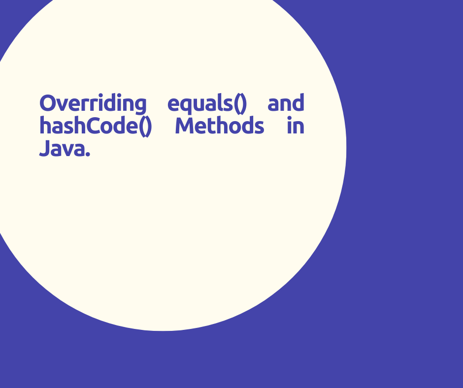 A Guide to Overriding equals() and hashCode() Methods in Java. | by ...