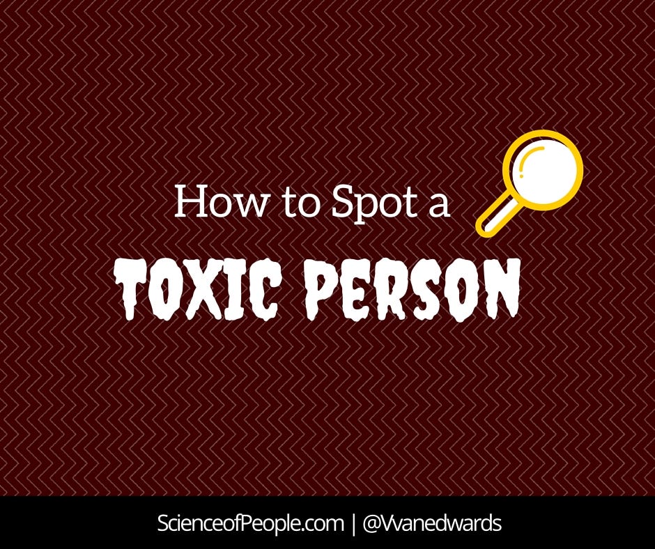 How to Spot a Toxic Person. This article was originally posted on… | by  Vanessa Van Edwards | Medium