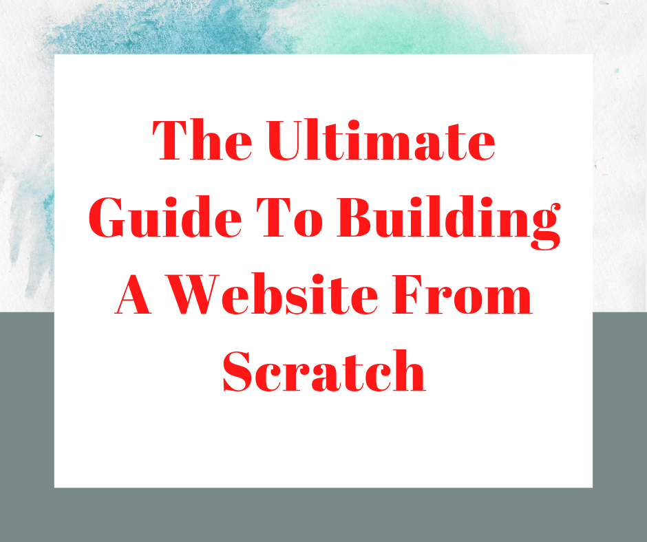 The Ultimate Guide To Building A Website From Scratch | by Mr Basha ...