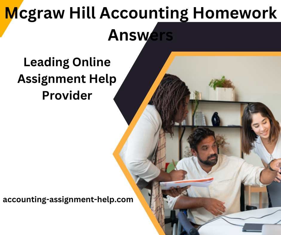 Mcgraw Hill Accounting Homework Answers Assignment Help Medium