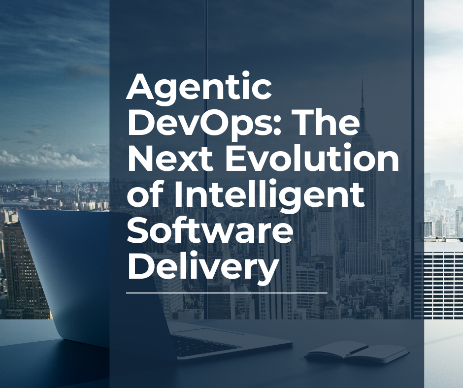 Agentic DevOps: The Next Evolution of Intelligent Software Delivery