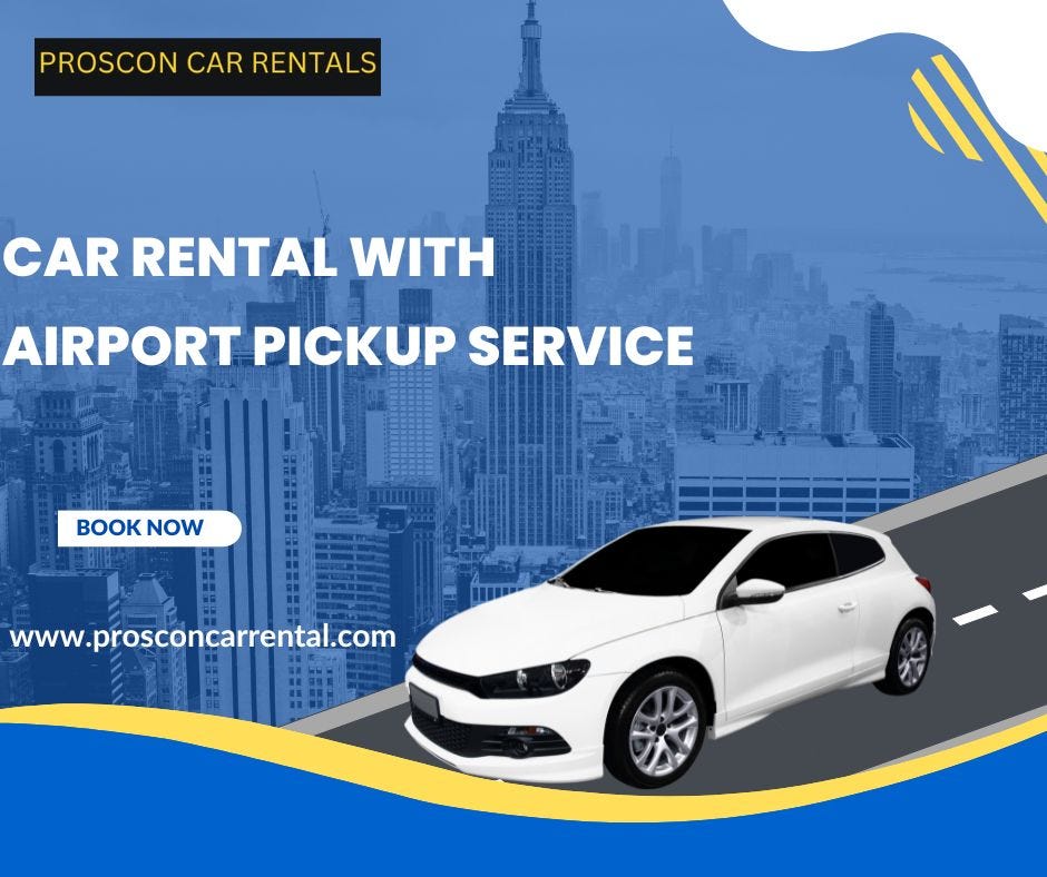 Car Rental With Airport Pickup Service Prosconcarrental Medium