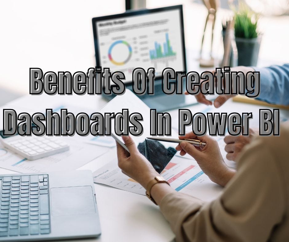 10 Major Benefits Of Creating Dashboards In Power BI In Your Business