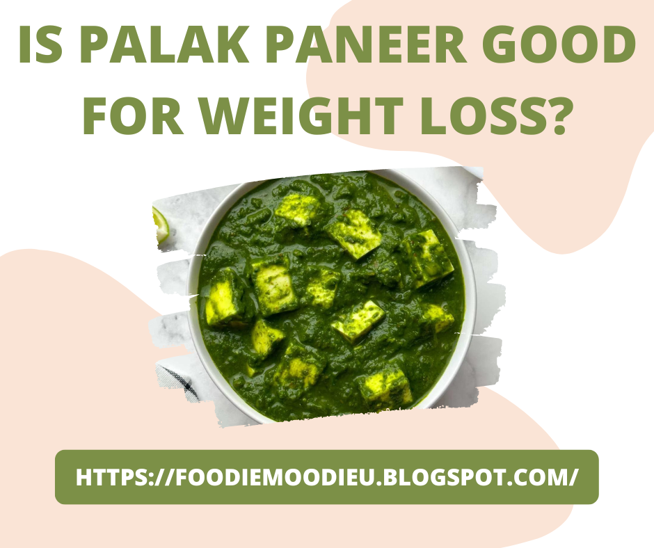“Is Palak Paneer Good For Weight Loss?” by Dhanshree patil Medium