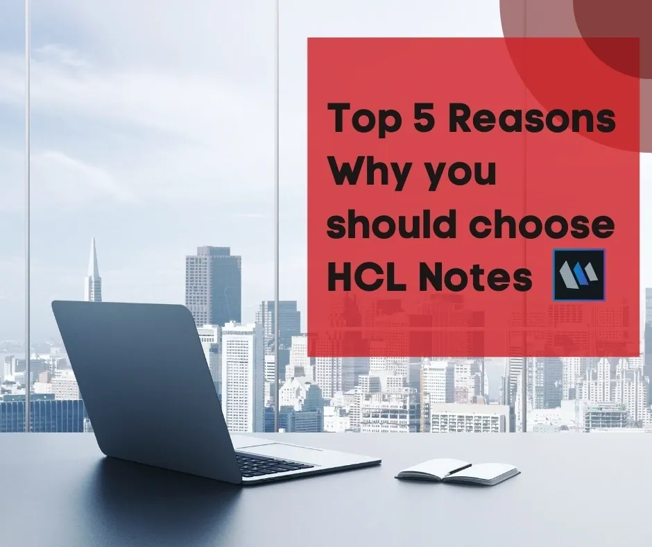 Top 5 Reasons Why You Should Choose HCL Notes by SDev Technologies