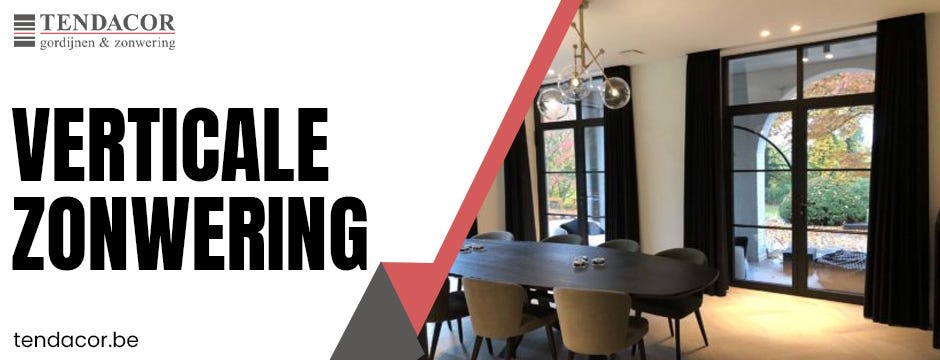 De Perfecte Balans Tussen Comfort en Stijl met Verticale Zonwering