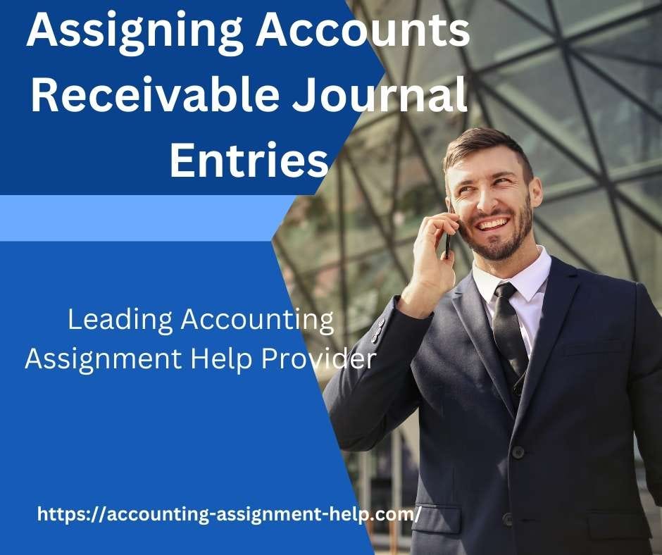 Assigning Accounts Receivable Journal Entries by Assignment Help Medium