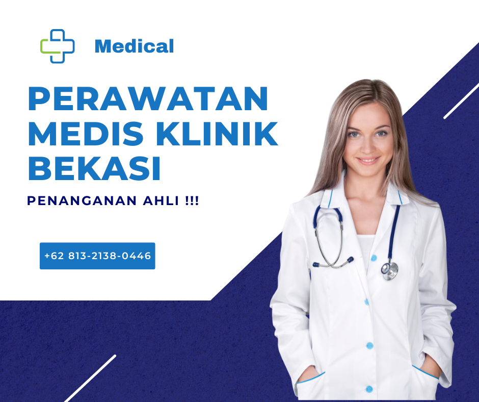 Perawatan Medis Klinik Bekasi 62 81321380446 Penanganan Ahli By Medical Check Up