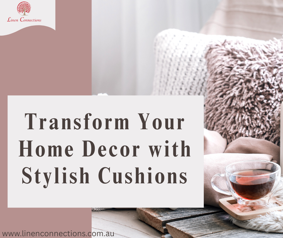 Transform Your Home Decor with Stylish Cushions