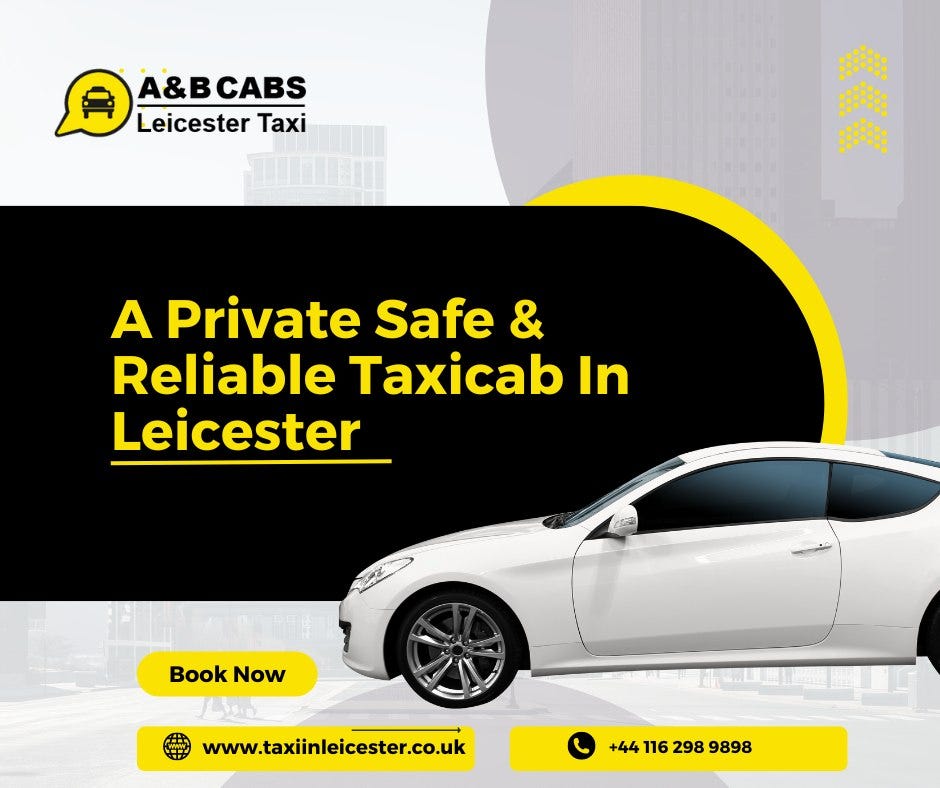 Taxi Leicester Unveiled: A&B Cabs, Your Ultimate Transportation ...