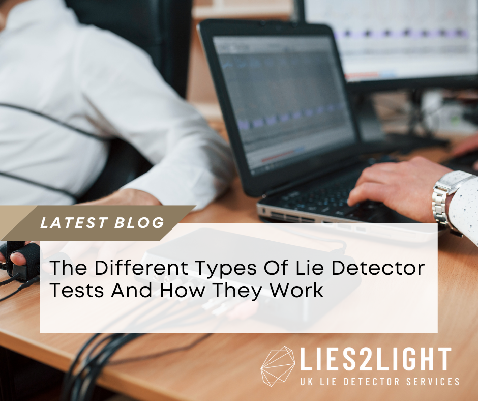The different types of Lie Detector Tests and How They Work by